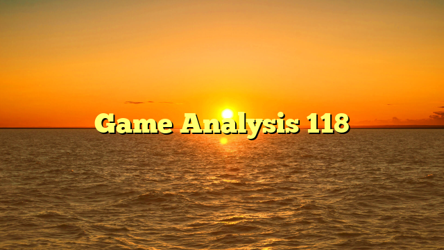 Game Analysis 118